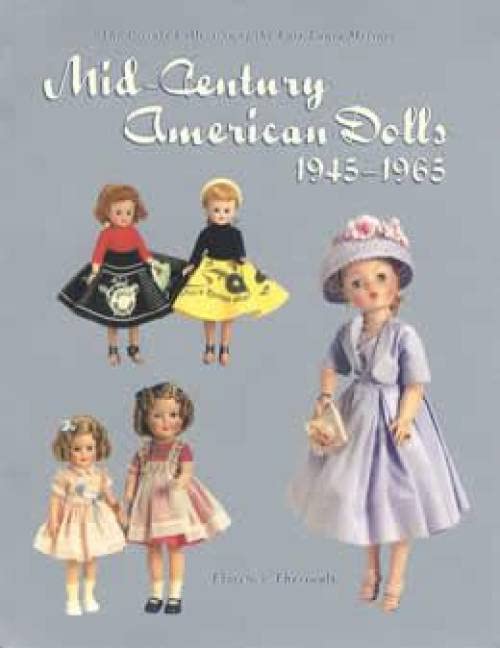 Midcentury American Dolls 19451965: The Private Collection Of The Late Laura Meisner,Used
