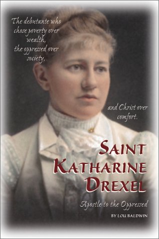 Saint Katharine Drexel : Apostle to the Oppressed,Used