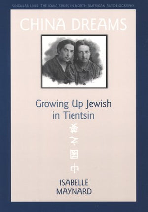 China Dreams: Growing Up Jewish In Tientsin (Singular Lives),Used