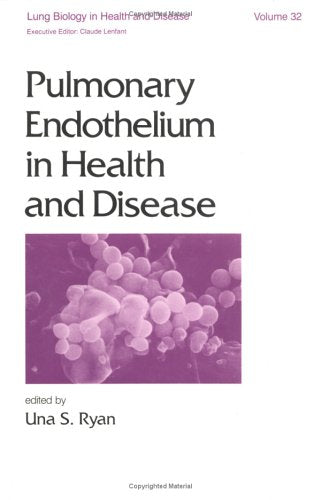 Pulmonary Endothelium in Health and Disease (Lung Biology in Health and Disease),Used