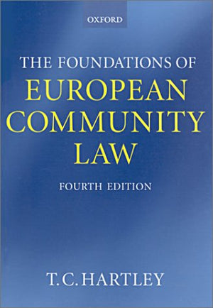 The Foundations of European Community Law: An Introduction to the Constitutional and Administrative Law of the European Communit