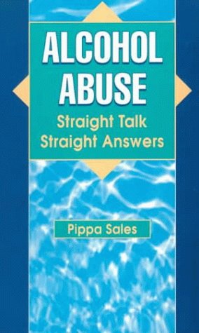 Alcohol Abuse: Straight Talk Straight Answers,Used