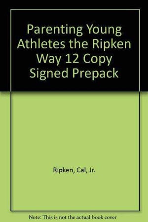 Parenting Young Athletes the Ripken Way 12 Copy Signed Prepack,Used