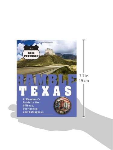 Ramble Texas: A Wanderer's Guide to the Offbeat, Overlooked, and Outrageous (Ramble Guides),Used