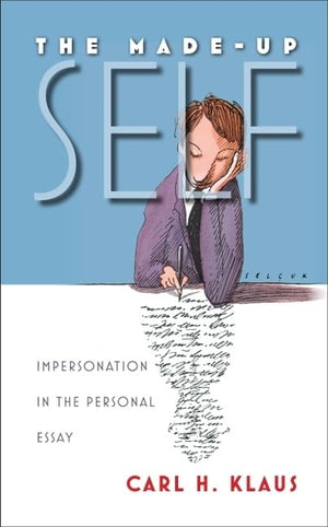 The MadeUp Self: Impersonation in the Personal Essay