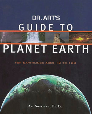 Dr. Arts Guide to Planet Earth : For Earthlings Ages 12 to 120