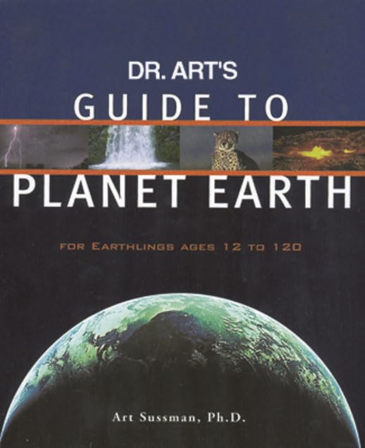 Dr. Arts Guide to Planet Earth : For Earthlings Ages 12 to 120