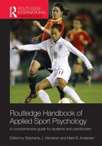 Routledge Handbook of Applied Sport Psychology: A Comprehensive Guide for Students and Practitioners (Routledge International Ha,Used
