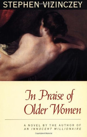 In Praise Of Older Women: The Amorous Recollections Of A. V (Phoenix Fiction)