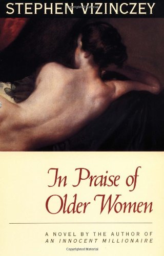 In Praise Of Older Women: The Amorous Recollections Of A. V (Phoenix Fiction)