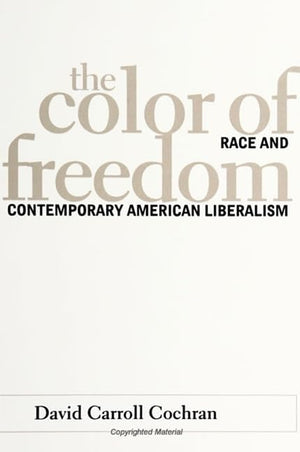 The Color of Freedom: Race and Contemporary American Liberalism (SUNY Series in AfroAmerican Studies),New