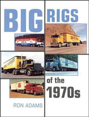 Big Rigs Of The 1970S,New