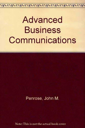 Advanced business communication (The Kent series in business communication),Used