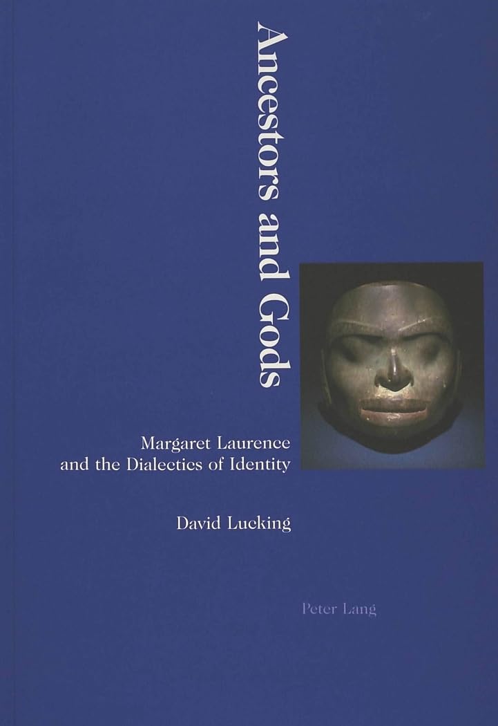 Ancestors and Gods: Margaret Laurence and the Dialectics of Identity,Used