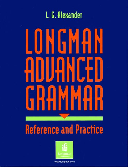 Longman Advanced Grammar: Reference And Practice-new
