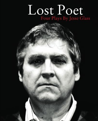 Lost Poet: Four Plays By Jesse Glass-New Condition