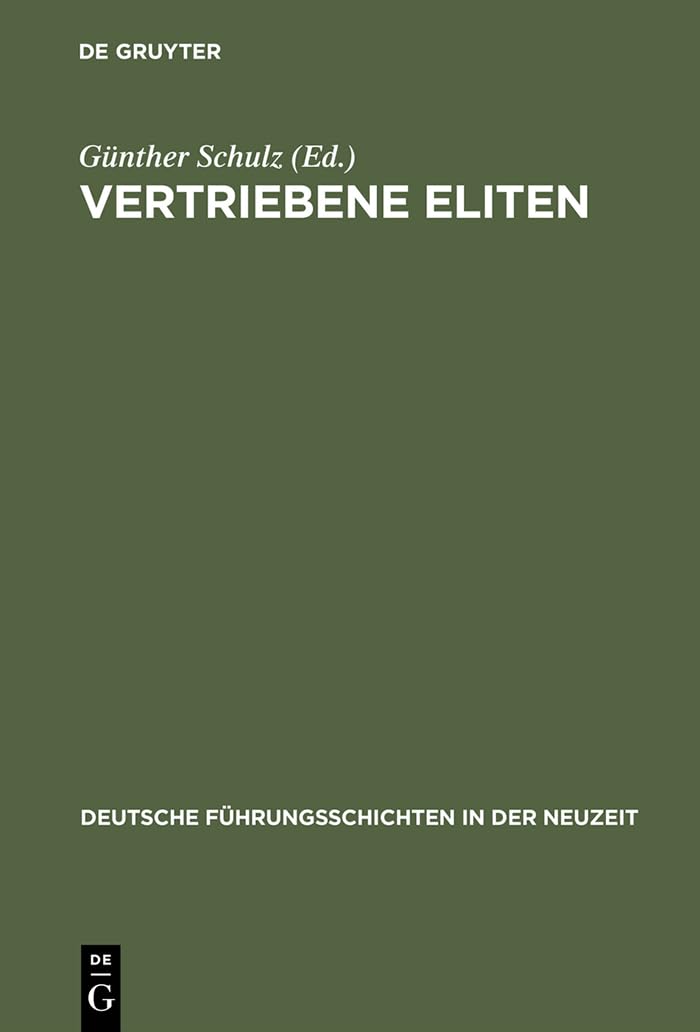 Vertriebene Eliten: Vertreibung Und Verfolgung Von Fhrungsschichten Im 20. Jahrhundert. Bdinger Forschungen Zur Sozialgeschichte,Used