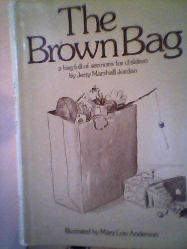 The Brown Bag: A Bag Full of Sermons for Children,Used