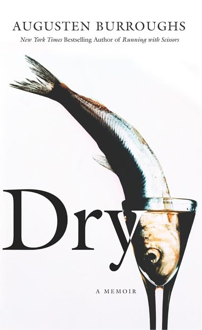 Dry: A Memoir-new,New