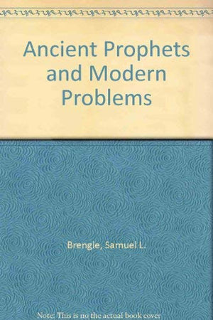 Ancient Prophets and Modern Problems,Used