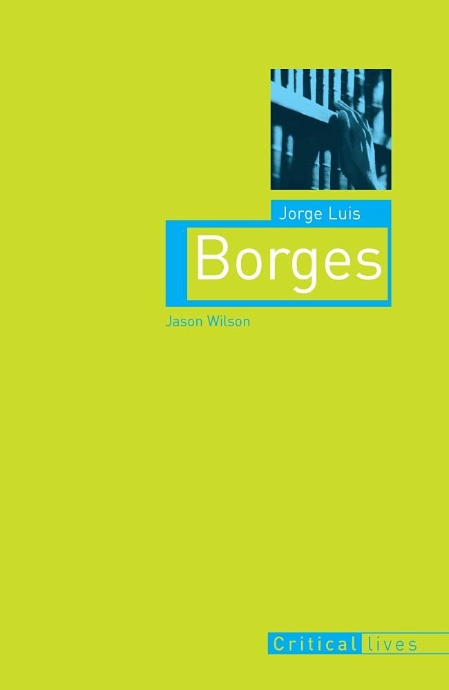 Jorge Luis Borges (Critical Lives),New