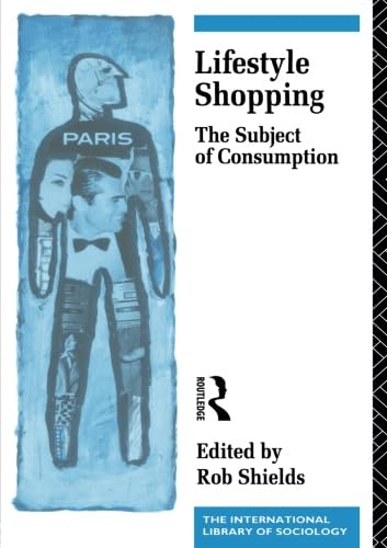 Lifestyle Shopping (International Library of Sociology),Used