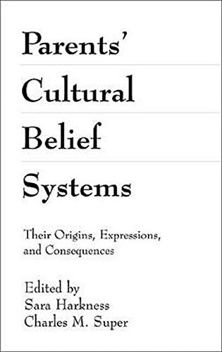 Parents' Cultural Belief Systems: Their Origins, Expressions, and Consequences,Used