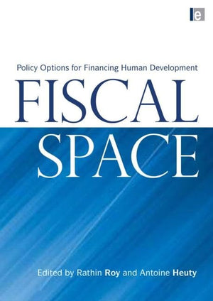 Fiscal Space: Policy Options For Financing Human Development
