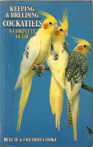 Keeping & Breeding Cockatiels: A Complete Guide,Used