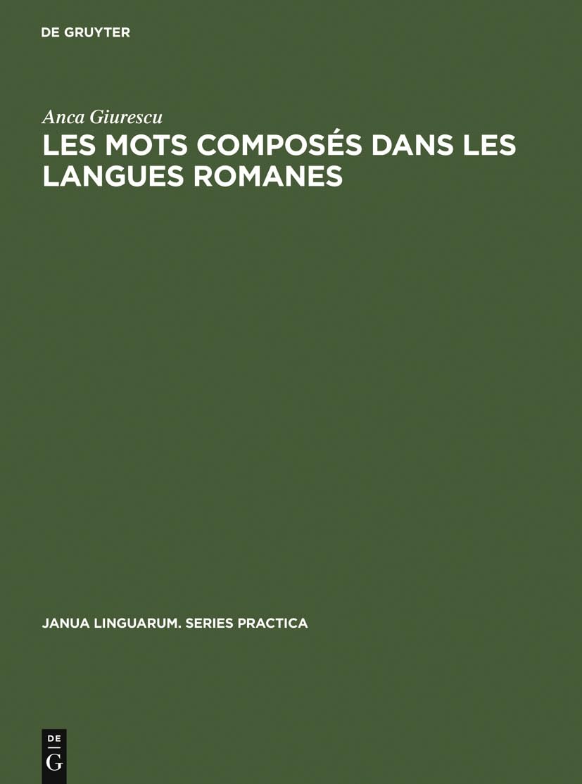 Les Mots Composs Dans Les Langues Romanes (Janua Linguarum. Series Practica, 228) (French Edition),Used