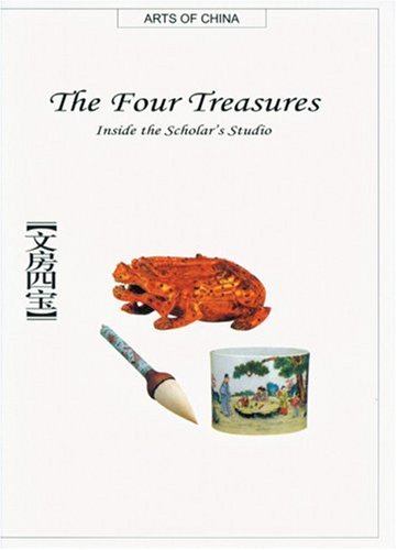 The Four Treasures: Inside the Scholar's Studio (Arts of China),New