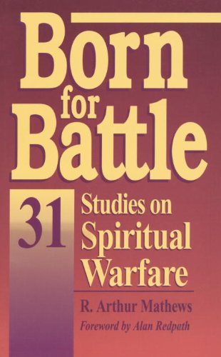 Born For Battle: 31 Studies On Spiritual Warfare,Used