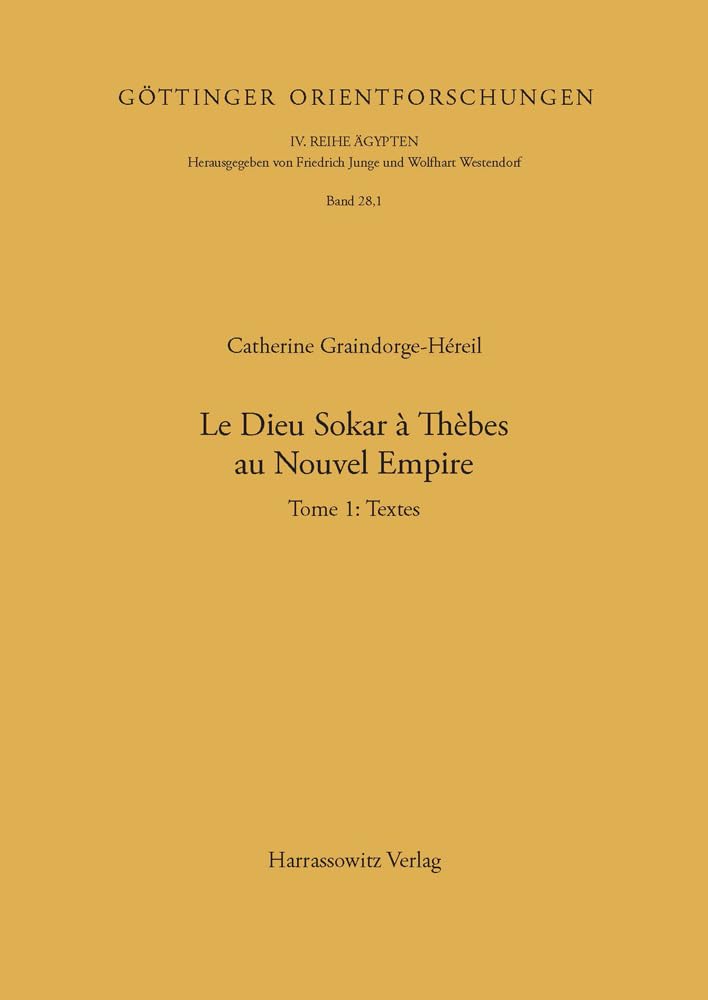 Le Dieu Sokar a Thebes Au Nouvel Empire: Band 1: Textteil  Band 2: Bildteil (1) (Gottinger Orientforschungen, IV. Reihe: Agypte,Used