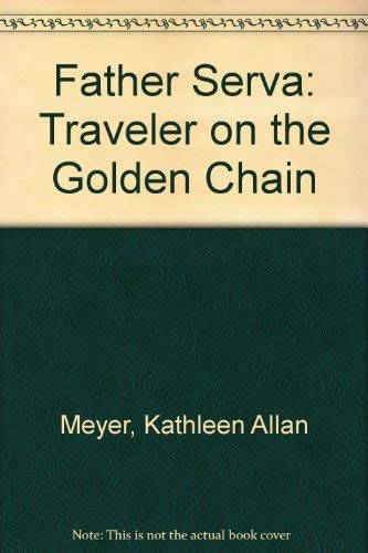Father Serra: Traveler on the Golden Chain,Used