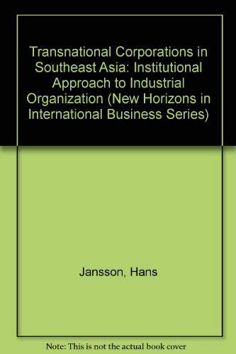 TRANSNATIONAL CORPORATIONS IN SOUTHEAST ASIA: An Institutional Approach to Industrial Organization (New Horizons in Internationa,Used