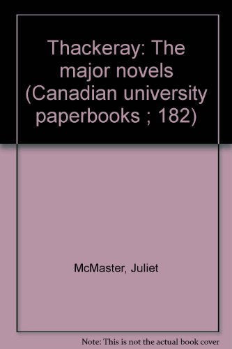Thackeray: The major novels (Canadian university paperbooks ; 182),Used