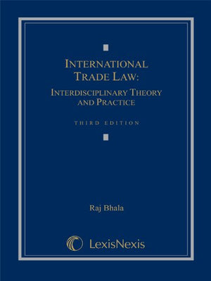 International Trade Law: Interdisciplinary Theory and Practice,New