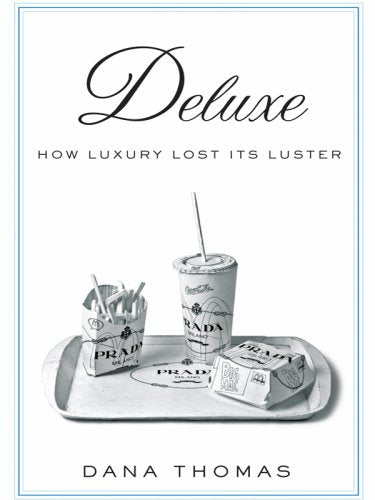 Deluxe: How Luxury Lost Its Luster (Thorndike Press Large Print Nonfiction Series),Used