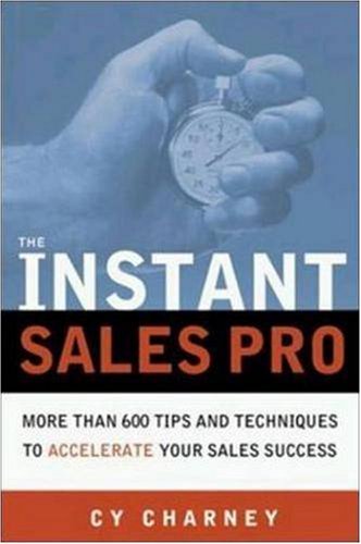 The Instant Sales Pro: More Than 600 Tips and Techniques to Accelerate Your Sales Success,Used