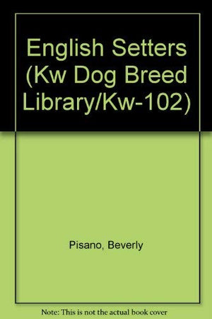 English Setters (Kw Dog Breed Library/Kw102),Used