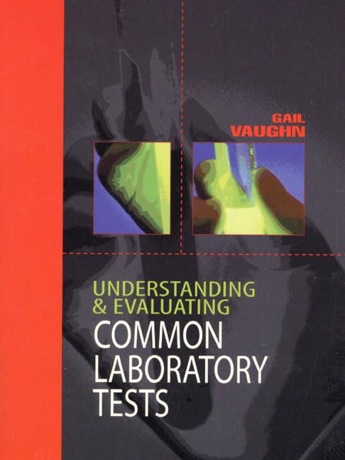 Understanding and Evaluating Common Laboratory Tests,Used