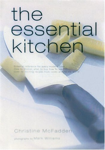 The Essential Kitchen : Basic Tools, Recipes, and Tips for a Complete Kitchen,Used