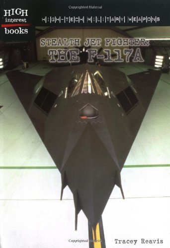 Stealth Jet Fighter: The F117A (HIGHTECH MILITARY WEAPONS)