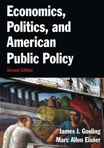 Economics, Politics, and American Public Policy,New
