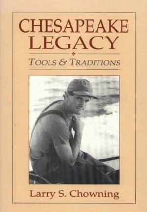 Chesapeake Legacy: Tools And Traditions,New
