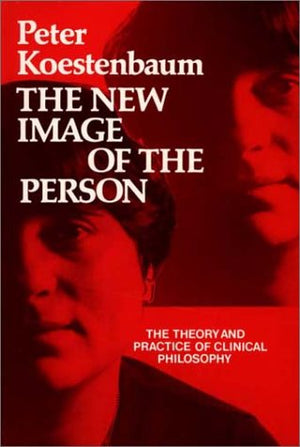 The New Image of the Person: The Theory and Practice of Clinical Philosophy,Used