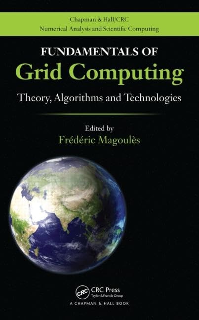 Fundamentals of Grid Computing: Theory, Algorithms and Technologies (Chapman and Hall/CRC Numerical Analy and Scient Comp.),Used