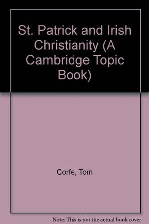 St. Patrick and Irish Christianity (A Cambridge Topic Book),Used