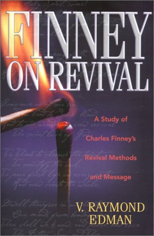Finney on Revival: A Study of Charles Finney's Revival Methods and Message,Used
