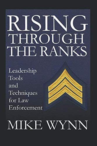 Rising Through The Ranks: Leadership Tools and Techniques for Law Enforcement,Used